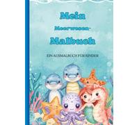 Mein Meerwesen Malbuch: Ein Ausmalbuch für Kinder