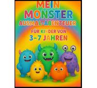 Mein Monster Ausmal-Abenteuer: Für Kinder von 3-7 Jahren