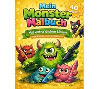 Mein Monster Malbuch für Kinder ab 4 Jahren Mit extra dicken Linien | 40 Seiten Malspaß mit süßen Monstern: Einfaches Ausmalbuch für Kleinkinder | Fördert Kreativität und Motorik
