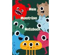 Mein Monströses Notizbuch: Für kleine Kreative und große Träumer - ein Platz für starke Ideen und spannende Geschichten | 80 Seiten kariert | ca. A5