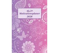 Mein Motivationsplaner 2026: Dein Jahresbegleiter für Ziele, Organisation und persönliches Wachstum | Inkl. Jahres-, Monats-, Wochenübersichten, Habit Tracker & mehr | A5 Format, 160 Seiten, Softcover