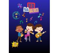 „Mein Musik-Malbuch: 100 Instrumente zum Ausmalen - Kreativer Malspaß für Kinder ab 3 Jahren“: „Entdecke die Welt der Musik: Großes Kinder-Malbuch mit 100 Bildern - Ideal für kleine Musikfans ab 3“