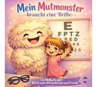 Mein Mutmonster braucht eine Brille: Ein Malbuch über Angst, Mut und Freude, 30 Bilder zum Ausmalen ab 4 Jahren