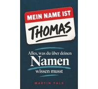 Mein Name ist Thomas: Alles, was du über deinen Namen wissen musst