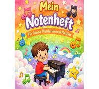 Mein Notenheft: Für kleine Musikerinnen & Musiker: Blanko Musikheft mit 100 Seiten, 10 Notenzeilen pro Seite | DIN A4 | Kindgerechtes Design | Perfekt für Musikunterricht, Musikschule & zu Hause