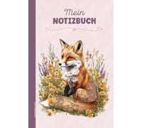MEIN NOTIZBUCH FUCHS: Fuchsmotiv auf gebundenem Buch für Notizen Gedanken und Erinnerungen A5 Notizheft Dot Grid schönes Tiermotiv Geschenk zum Geburtstag Jubiläum für Tierfreunde von Tiere im Wald