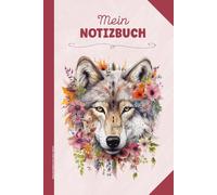 MEIN NOTIZBUCH MIT WOLF MOTIV: Wolfsmotiv auf Notizheft Geschenk mit Wolf Buch für Notizen als Tagebuch Schreibbuch A5 Dot Grid coole Idee zum Geburtstag Liebhaber von Wölfen und Wolfshund Besitzer