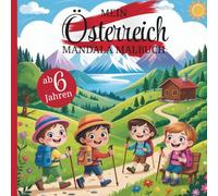 Mein Österreich Mandala Malbuch: für Kinder ab 6 Jahren | 50 Österreich-Mandalas zum Ausmalen & Entdecken (Abenteuer Malbuch-Welt)