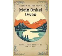 Mein Onkel Owen: Reise. In die Fremde. Zu dir selbst.
