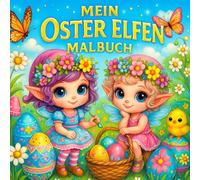 Mein Oster Elfen Malbuch (Ostermalbuch)