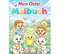 Mein Oster-Malbuch: 50 Ostermotive zum Ausmalen - ideal als Oster-Geschenk für Jungen und Mädchen
