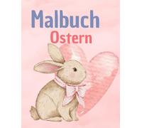 Mein Oster-Malbuch - für Kinder: 25 niedliche Ostermotive mit Osterhasen, Ostereiern & Küken - Ausmalbuch für Kinder