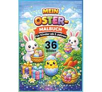 Mein Oster Malbuch für Kinder ab 3 Jahren: Oster-Motive zum Ausmalen - Ostern Ausmalbuch für Kinder mit Ostereiern & Osterhasen • große, klare Linien ... & Konzentration • DIN A4 Format • 36 Bilder •