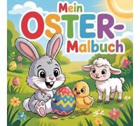 Mein Oster-Malbuch - Großer Malspaß für kleine Kinder: 60 einfache Ostermotive mit Hase, Küken, Lamm & Ostereiern - Mit extra dicken Linien, großen ... - Perfekt für Kinder von 2-6 Jahren