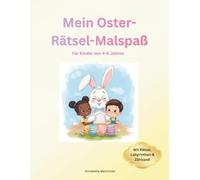 Mein Oster-Rätsel-Malspaß: Oster Beschäftigungsbuch für Kinder 4-6 Jahre | Ausmalbilder, Labyrinthe, Suchspiele und Zählaufgaben