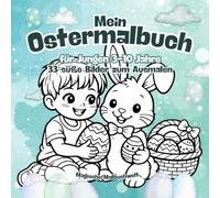 Mein Ostermalbuch für Jungen 3-10 Jahre: 33 süße Osterbilder zum Ausmalen mit Hasen, Ostereiern und fröhlichen Frühlingsmotiven (Oster Malbuchwelt)