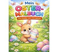 Mein Ostermalbuch: Für Kinder von 3-6 Jahren