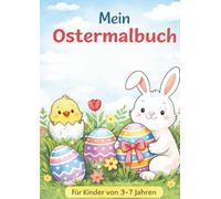 Mein Ostermalbuch: Malspaß für Kinder mit Küken, Hasen und Ostereiern