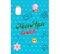 Mein Papa und Ich - Das Erinnerungs-Mitmachbuch für die Familie: Ein Buch zum gemeinsamen Erinnern, Lachen und Festhalten besonderer Momente - von Kind und Herzmensch.