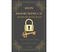 Mein Passwortbuch Nie wieder Zettelchaos!: Passwort-Manager zum Eintragen | A-Z Alphabetisches Register | 6x9 Zoll | 104 Seiten | Für Websites, Apps & WLAN