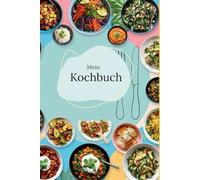 Mein persönliches Rezeptbuch zum Ausfüllen und Selberschreiben: Halte deine Lieblingsrezepte fest und gestalte dein eigenes Kochbuch! Für Rezeptideen, ... DIY-Kochbuch für deine Rezeptesammlung.