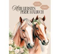 Mein Pferde Malbuch: 60 wunderschöne Pferdemotive zum Ausmalen - Für Kinder ab 6 Jahren & Erwachsene | Entspannung & kreative Auszeit