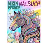 Mein Pferde Malbuch ab 6 Jahren: 50 Motive - Ein zauberhaftes Pferde Ausmalbuch