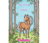 Mein Pferde Malbuch für Kinder ab 8 Jahren - Tolle Pferdemotive zum Ausmalen | Geschenkidee für Pferdeliebhaber: Wunderschöne Pferdemotive Detailreiche Pferdebilder zum Ausmalen - Ideales Geschenk