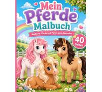 Mein Pferde Malbuch: Süße Pferde und Ponys zum Ausmalen