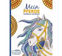Mein Pferde Mandala Malbuch: 50 tolle und anspruchsvolle Pferde-Mandalas für Kinder zum Ausmalen und Entspannen. (Die schönsten Pferde-Malbücher von Christoph Alexander)