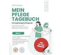 Mein Pflegetagebuch: Für Angehörige & Pflegende