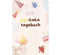 Mein Pipi-Kaka Tagebuch: Ein liebevoll gestaltetes Babytagebuch, dass dich sicher durch die ersten Wochen mit deinem kleinen Wunder begleitet.