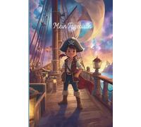 Mein Piraten-Tagebuch: Ein spannendes Tagebuch für kleine Abenteurer - mit mutigen Piraten, geheimnisvollen Inseln und viel Platz zum Schreiben