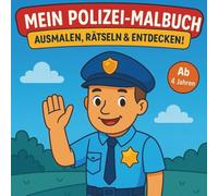 Mein Polizei-Malbuch - Rätseln, Malen, Entdecken: Mit spannenden Ausmalbildern, Rätseln und Infos über Polizeiarbeit - für Kinder von 4 bis 8 Jahren (Meine Helden-Mabücher)