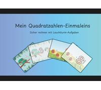 Mein Quadratzahlen-Einmaleins: Mathe visuell begreifen: Quadratzahlen als Leuchttürme im Einmaleins nutzen - Ein Bilder- und Lernbuch