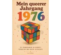 Mein queerer Jahrgang 1976: 101 Erinnerungen an Kindheit, Popkultur und queere Geschichte: Das besondere Geschenkbuch für schwule, lesbische und queere Menschen zum 50. Geburtstag I Weihnachten