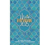 Mein Ramadan 2025: 30 Tage für Allah: Fasten, Gebet & Dankbarkeit