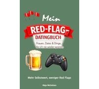 Mein Red-Flag-Datingbuch: Frauen, Dates & Dinge, die ich nie wieder ignoriere | Humorvolles Datingbuch zum Auswerten, Lernen und besseren Daten