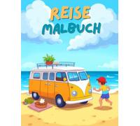 Mein Reise-Malbuch für Kinder ab 4 Jahren: Malen & Entdecken - Die perfekte Beschäftigung für die Ferien