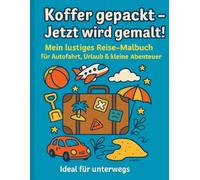 Mein Reise-Malbuch für Kinder: Für lange Autofahrten & Urlaub - zum Ausmalen & Mitmachen