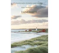 Mein Reisetagebuch Dänemark: Reiseplaner, Tagebuch und Erinnerungsalbum in einem - für 28 Tage Dänemark-Abenteuer