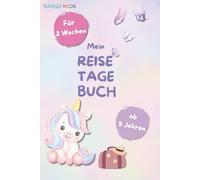 Mein Reisetagebuch: Einhorn-Reisetagebuch für Kinder ab 5 Jahren - 2 Wochen Urlaub festhalten mit Ausmalbildern, Rätseln, Platz zum Schreiben & Einkleben von Erinnerungen