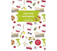 Mein Reisetagebuch Italien - Mit Filo dem Reisefuchs durch den Urlaub: Kreatives Urlaubssouvenir für Kinder von 6-10 Jahren mit Ausmalbildern, Rätseln, Autofahrt-Bingo, Sudokus & 14-Tage-Tagebuch