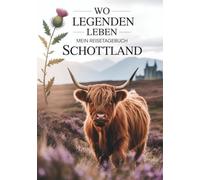 Mein Reisetagebuch Schottland: Reiseplaner, Tagebuch und Erinnerungsalbum in einem - für 28 Tage Schottland-Abenteuer