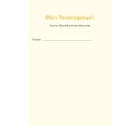 Mein Reisetagebuch - Sonne, Sand & schöne Momente: 30 Tage Urlaub zum Ausfüllen mit Fotoseiten (Urlaubstagebücher 30 Tage)