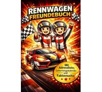 Mein Rennwagen Freundebuch: Das große Freundebuch, Poesiealbum rund um Rennautos für Racing Champions aus Kindergarten und Schule - Mit Geburtstagskalender, Fun Facts und Adressliste, Hardcover