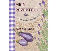 Mein Rezeptbuch - mit Liebe verfeinert. Für 88 Rezepte. Robustes XL DIN A4 Hardcover. Rezepte aufschreiben.: Kochbuch zum selbst gestalten. ... aufschreiben. Geschenk Muttertag. Ostern.