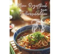 Mein Rezeptbuch XXL DIY Kochbuch zum selberschreiben. Blanko Kochbuch / Backbuch A4: Lieblings- Rezepte aufschreiben. Rezeptesammlung. Nie wieder ein Rezept vergessen. Asia Edition