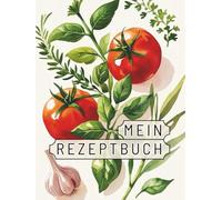 Mein Rezeptbuch XXL Rezeptbuch zum selberschreiben A4 Blanko DIY Kochbuch / Backbuch: Nie wieder ein Rezept vergessen. Lieblingsrezepte aufschreiben. Rezeptesammlung