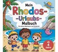 Mein Rhodos-Urlaubs-Malbuch: Malbuch für kleine Entdecker und Abenteurer, an 4 Jahre